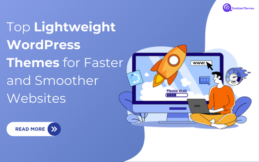 Top Lightweight WordPress Themes for Faster Websites