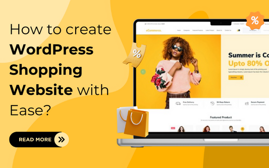 How to create WordPress Shopping Website with Ease?